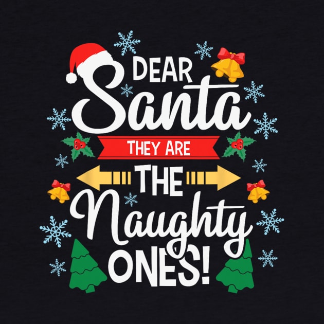 Dear Santa They Are The Naughty Ones Christmas Pajama by rivkazachariah